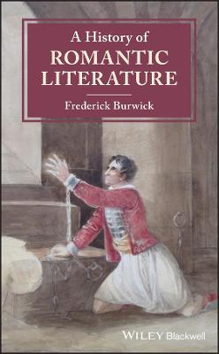 Blackwell History of Literature: A History of Romantic Literature