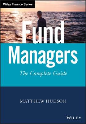 Wiley Finance: Fund Managers: The Complete Guide