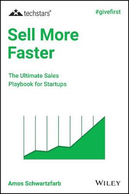 Techstars: Sell More Faster: The Ultimate Sales Playbook for Startups
