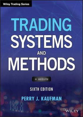 Wiley Trading: Trading Systems and Methods (Book and Online Resource)