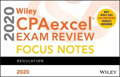 Wiley CPAexcel Exam Review 2020 Focus Notes: Regulation (Spiral Bound)
