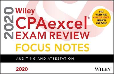 Wiley CPAexcel Exam Review 2020 Focus Notes: Auditing and Attestation (Spiral Bound)