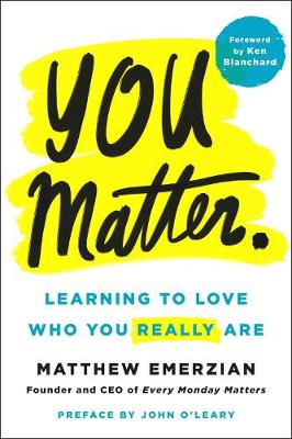 You Matter: Learning to Love Who You Really Are