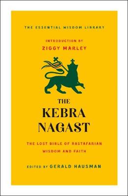 Kebra Nagast, The: The Lost Bible of Rastafarian Wisdom and Faith