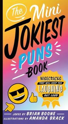 Mini Jokiest Puns Book, The: Wisecracks That Will Keep You Laughing out Loud
