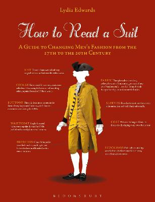 How to Read a Suit: A Guide to Changing Men's Fashion from the 17th to the 20th Century