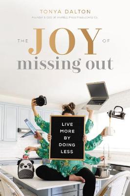 Joy of Missing Out, The: Live More by Doing Less