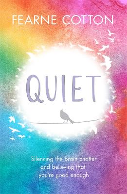 Quiet: Learning to Silence the Chatter and Believing that You're Good Enough