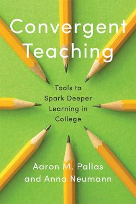 Convergent Teaching: Tools to Spark Deeper Learning in College