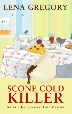 All-Day Breakfast Cafe Mystery #01: Scone Cold Killer