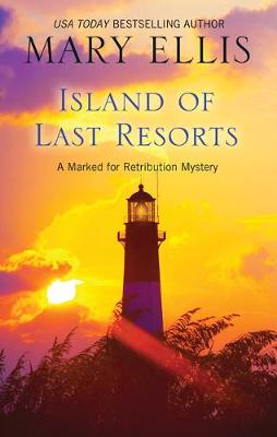 Marked for Retribution Mystery #03: Island of Last Resorts