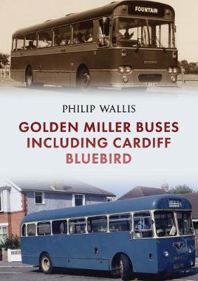 Golden Miller Buses including Cardiff Bluebird