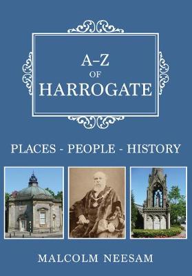 A-Z of Harrogate: Places-People-History