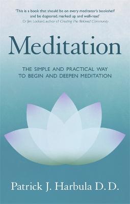 Meditation: The Simple and Practical Way to Begin and Deepen Meditation