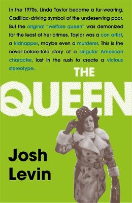 Queen, The: The Gripping True Tale of a Villain Who Changed History