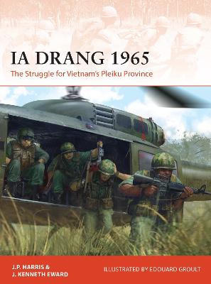 Campaign: Ia Drang 1965: The Struggle for Vietnam's Pleiku Province