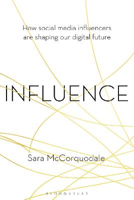Influence: How Social Media Influencers are Shaping Our Digital Future