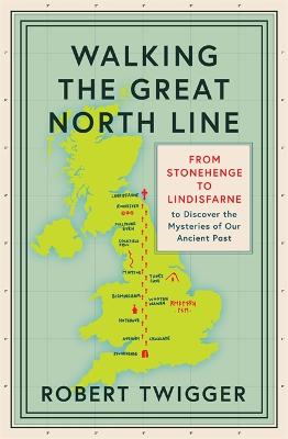 Walking the Great North Line: Up England Another Way