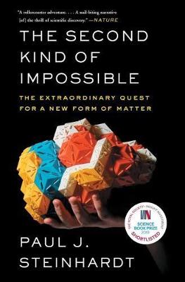 Second Kind of Impossible, The: The Extraordinary Quest for a New Form of Matter