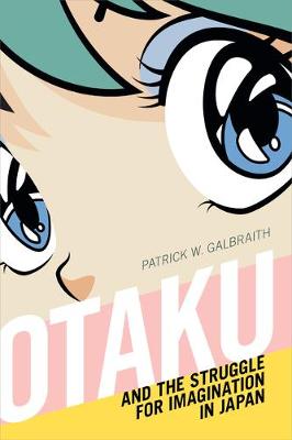 Otaku and the Struggle for Imagination in Japan (Graphic Novel)