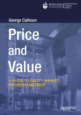 Price and Value: A Guide to Equity Market Valuation Metrics