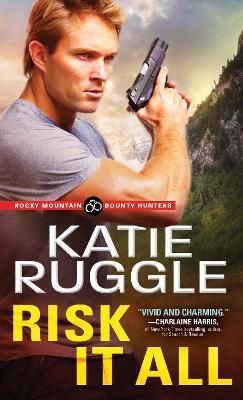 Rocky Mountain Bounty Hunters #02: Risk it All