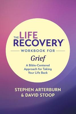 Life Recovery Workbook for Grief, The