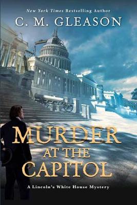 Lincoln's White House Mystery #03: Murder at the Capitol