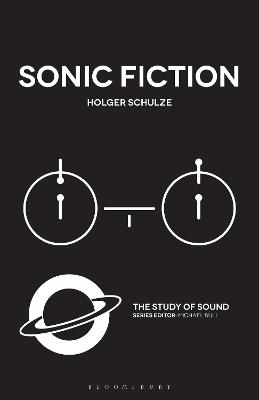 The Study of Sound: Sonic Fiction