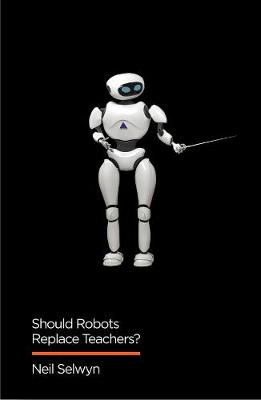 Digital Futures: Should Robots Replace Teachers?: AI and the Future of Education
