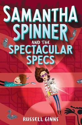 Samantha Spinner #02: Samantha Spinner and the Spectacular Specs