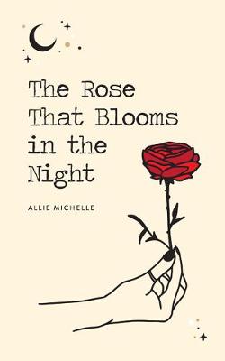 Rose That Blooms in the Night, The (Poetry)