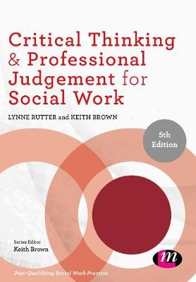Post-Qualifying Social Work Practice: Critical Thinking and Professional Judgement in Social Work