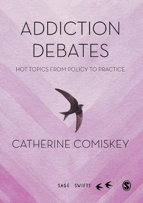 Sage Swifts: Addiction Debates: Hot Topics from Policy to Practice