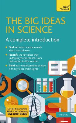 Teach Yourself: Complete Introduction: Big Ideas in Science, The