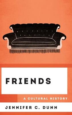 The Cultural History of Television: Friends: A Cultural History