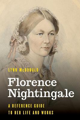Significant Figures in World History: Florence Nightingale: A Reference Guide to Her Life and Works