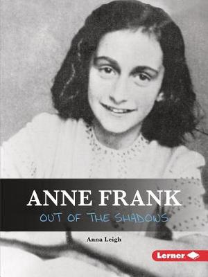 Anne Frank: Out of the Shadows