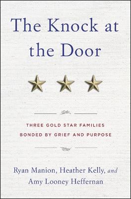 Knock at the Door, The: Three Gold Star Families Bonded by Grief and Purpose