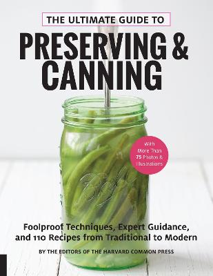 Ultimate Guide to Preserving and Canning, The