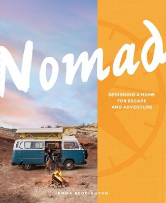 Nomad: Designing a Home for Escape and Adventure