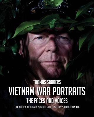 Vietnam War Portraits: The Faces and Voices of the Vietnam