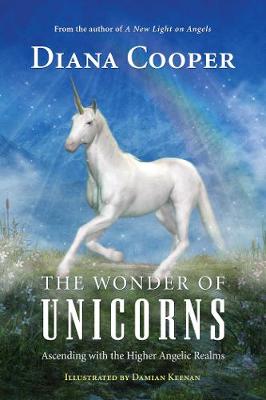 Wonder of Unicorns, The: Ascending with the Higher Angelic Realms