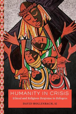 Humanity in Crisis: Ethical and Religious Response to Refugees