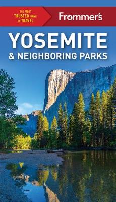 Frommer's Yosemite and Neighboring Parks (9th Edition)