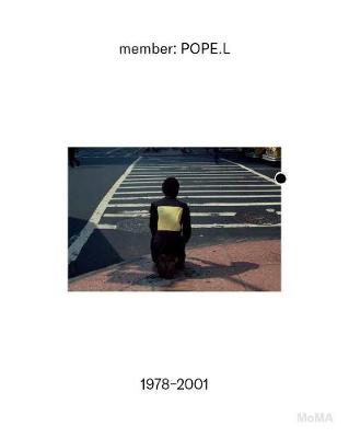Member: Pope.L, 1978-2001