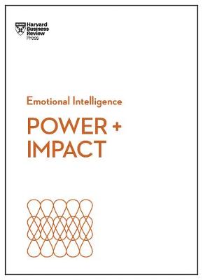 HBR Emotional Intelligence Series: Power and Impact