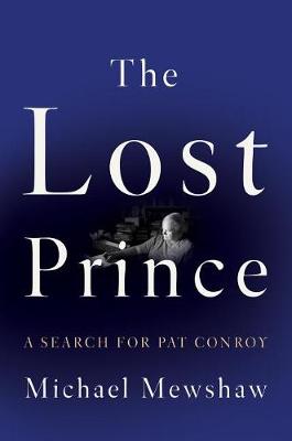 Lost Prince, The: A Search for Pat Conroy