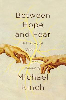 Between Hope and Fear: History of Vaccines and Human Immunity