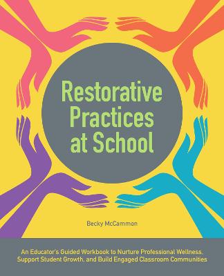 Restorative Practices at School: An Educator's Guided Workbook